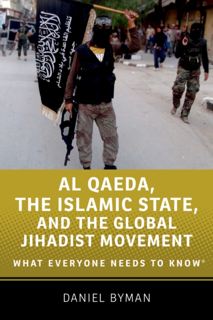 Al Qaeda, the Islamic State, and the Global Jihadist Movement : What Everyone Needs to Know?, PDF eBook