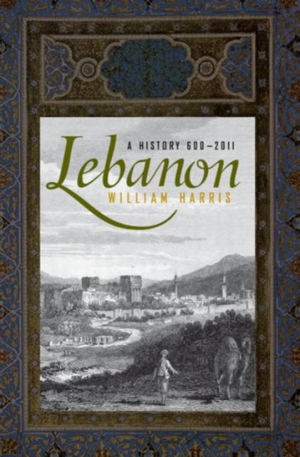 Lebanon : A History, 600 - 2011, Paperback / softback Book