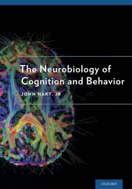 The Neurobiology of Cognition and Behavior, Hardback Book