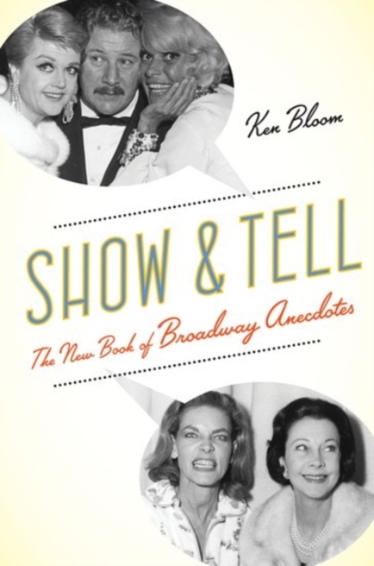 Show and Tell : The New Book of Broadway Anecdotes, Paperback / softback Book