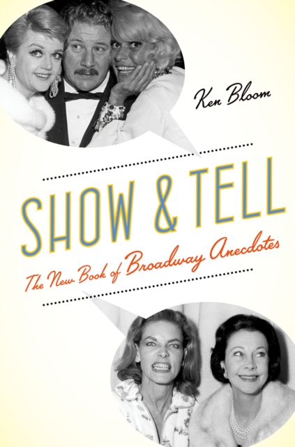Show and Tell : The New Book of Broadway Anecdotes, EPUB eBook