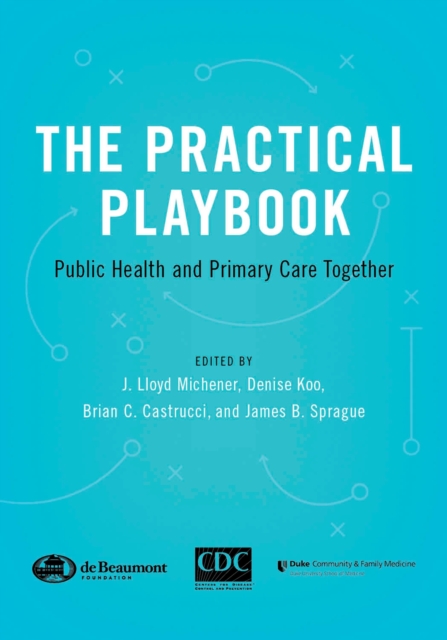 The Practical Playbook : Public Health and Primary Care Together, PDF eBook