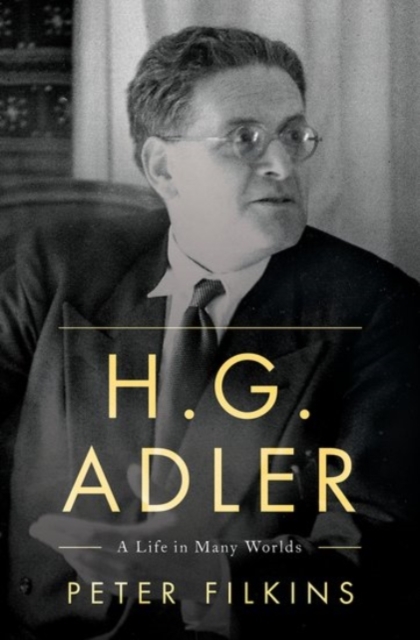 H. G. Adler : A Life in Many Worlds, Hardback Book