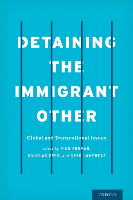 Detaining the Immigrant Other : Global and Transnational Issues, PDF eBook