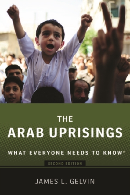 The Arab Uprisings : What Everyone Needs to Know®, Hardback Book