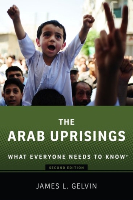 The Arab Uprisings : What Everyone Needs to Know®, Paperback / softback Book