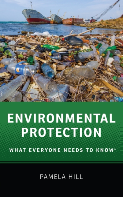 Environmental Protection : What Everyone Needs to Know®, Hardback Book