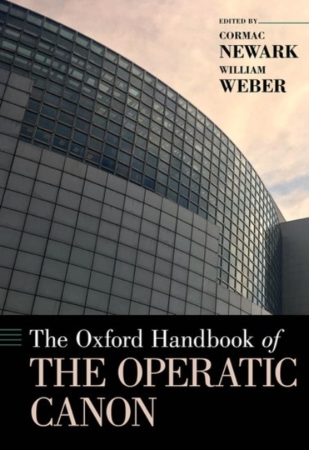 The Oxford Handbook of the Operatic Canon, Hardback Book