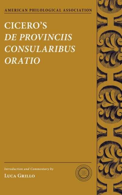 Cicero's De Provinciis Consularibus Oratio, Hardback Book