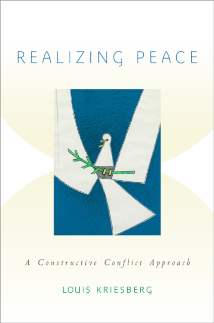 Realizing Peace : A Constructive Conflict Approach, PDF eBook