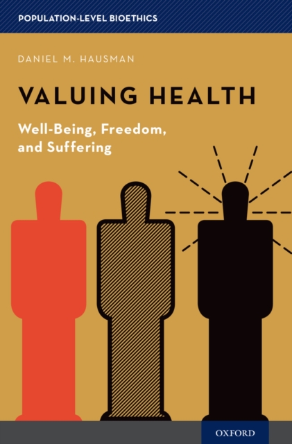 Valuing Health : Well-Being, Freedom, and Suffering, PDF eBook