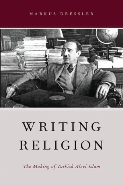 Writing Religion : The Making of Turkish Alevi Islam, Paperback / softback Book