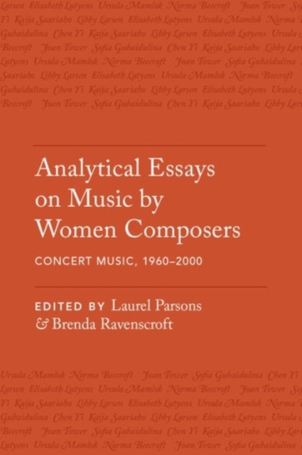 Analytical Essays on Music by Women Composers: Concert Music from 1960-2000, Hardback Book