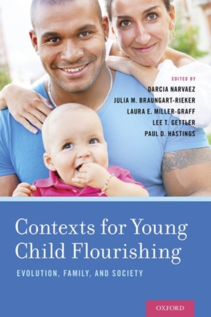 Contexts for Young Child Flourishing : Evolution, Family, and Society, Hardback Book