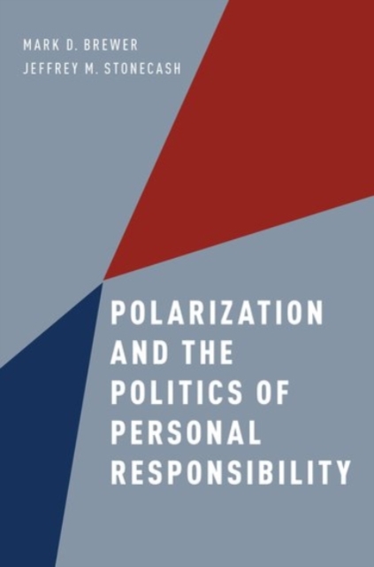 Polarization and the Politics of Personal Responsibility, Paperback / softback Book