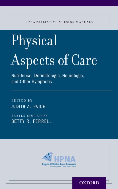 Physical Aspects of Care : Nutritional, Dermatologic, Neurologic and Other Symptoms, EPUB eBook
