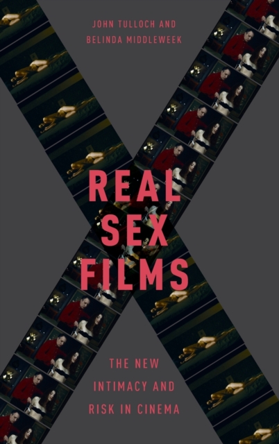 Real Sex Films : The New Intimacy and Risk in Cinema, Hardback Book