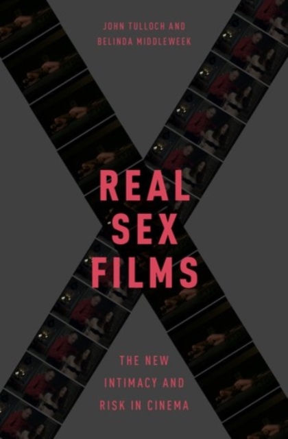 Real Sex Films : The New Intimacy and Risk in Cinema, Paperback / softback Book