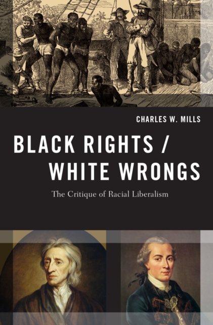 Black Rights/White Wrongs : The Critique of Racial Liberalism, PDF eBook