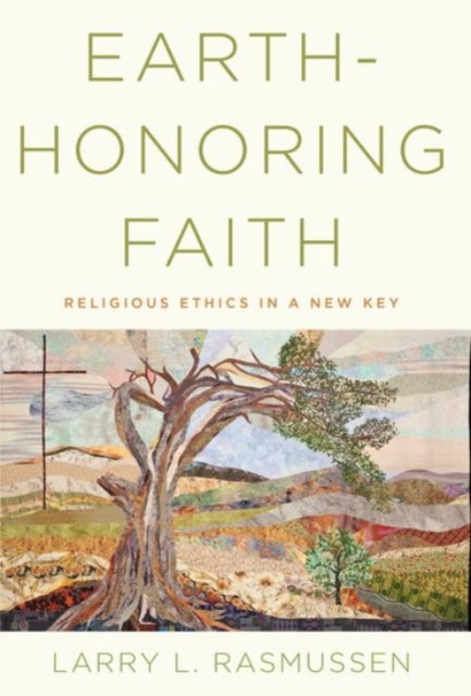 Earth-honoring Faith : Religious Ethics in a New Key, Paperback / softback Book