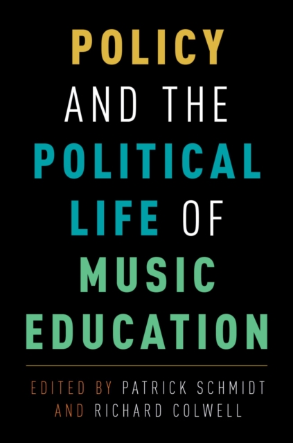 Policy and the Political Life of Music Education, PDF eBook