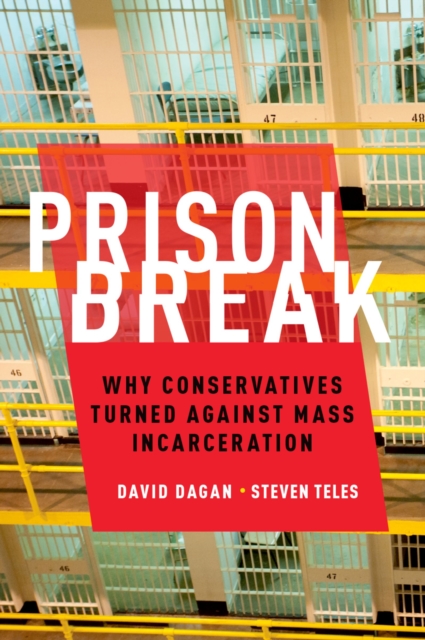 Prison Break : Why Conservatives Turned Against Mass Incarceration, PDF eBook
