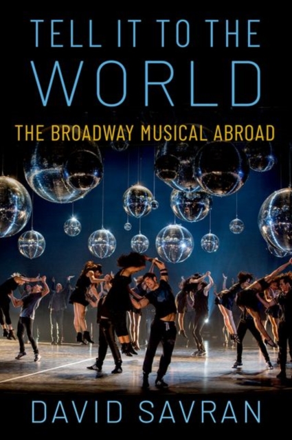 Tell it to the World : The Broadway Musical Abroad, Hardback Book