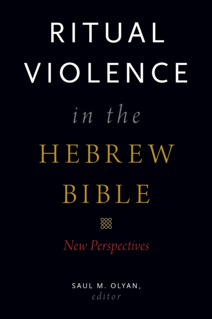 Ritual Violence in the Hebrew Bible : New Perspectives, PDF eBook