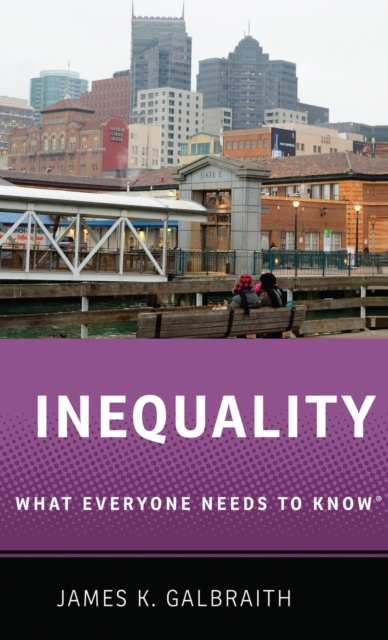 Inequality : What Everyone Needs to Know®, Hardback Book