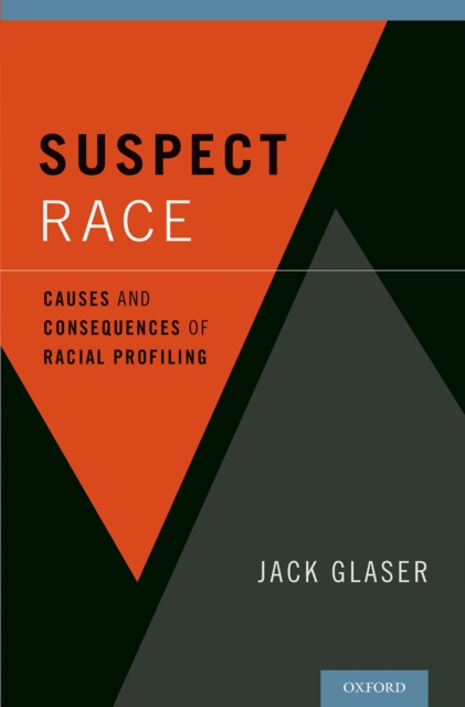 Suspect Race : Causes and Consequences of Racial Profiling, EPUB eBook