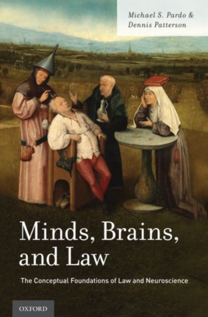 Minds, Brains, and Law : The Conceptual Foundations of Law and Neuroscience, Paperback / softback Book