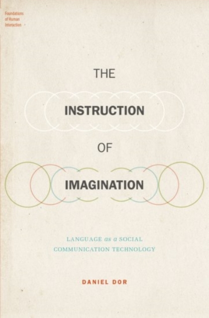 The Instruction of Imagination : Language as a Social Communication Technology, Hardback Book