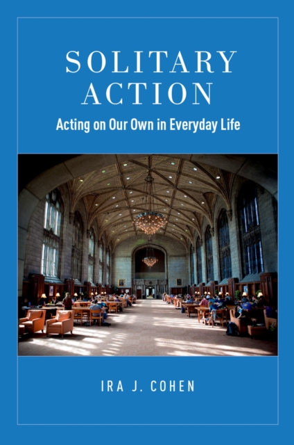 Solitary Action : Acting on Our Own in Everyday Life, PDF eBook