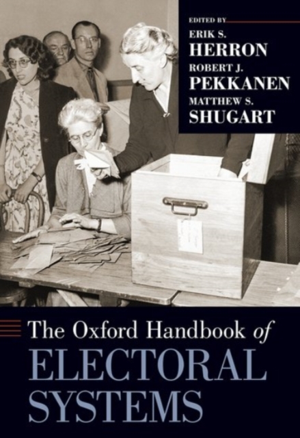 The Oxford Handbook of Electoral Systems, Hardback Book