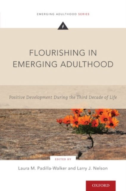 Flourishing in Emerging Adulthood : Positive Development During the Third Decade of Life,  Book