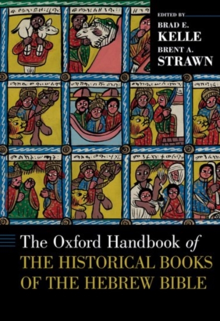 The Oxford Handbook of the Historical Books of the Hebrew Bible, Hardback Book