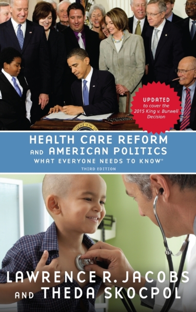 Health Care Reform and American Politics : What Everyone Needs to Know®, Hardback Book