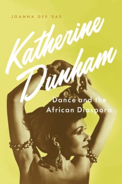 Katherine Dunham : Dance and the African Diaspora, Hardback Book