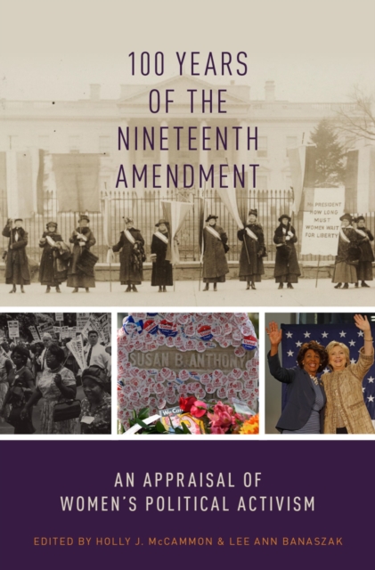 100 Years of the Nineteenth Amendment : An Appraisal of Women's Political Activism, PDF eBook