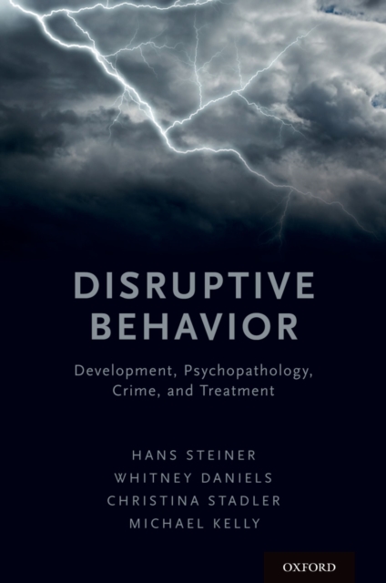 Disruptive Behavior : Development, Psychopathology, Crime, & Treatment, PDF eBook