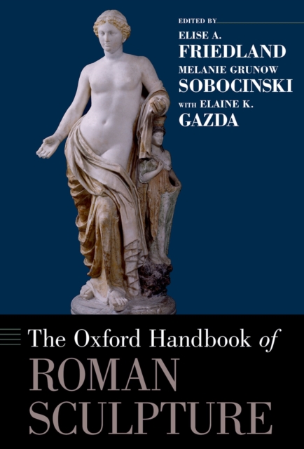 The Oxford Handbook of Roman Sculpture, EPUB eBook