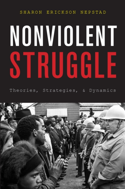 Nonviolent Struggle : Theories, Strategies, and Dynamics, PDF eBook