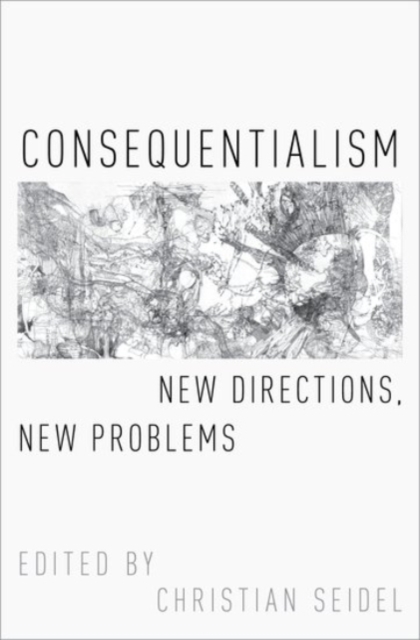 Consequentialism : New Directions, New Problems, Hardback Book