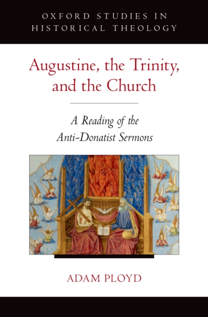 Augustine, the Trinity, and the Church : A Reading of the Anti-Donatist Sermons, EPUB eBook