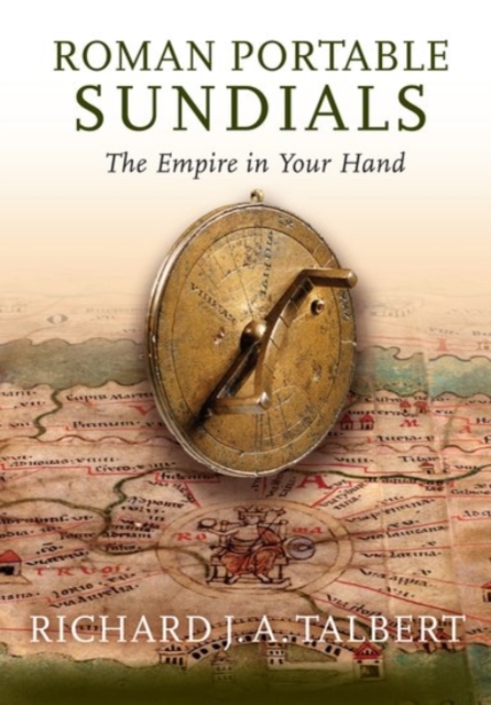 Roman Portable Sundials : The Empire in your Hand, Hardback Book