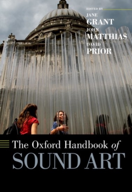The Oxford Handbook of Sound Art, Hardback Book