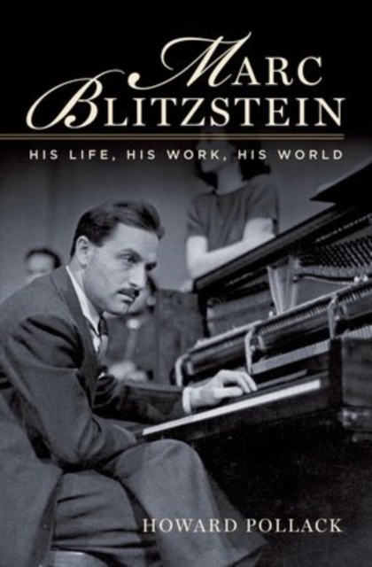 Marc Blitzstein : His Life, His Work, His World, Paperback / softback Book
