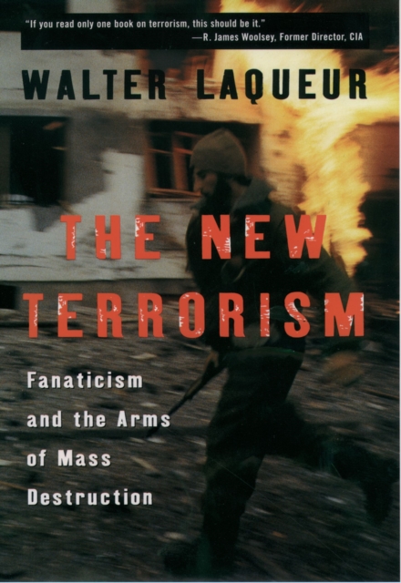 The New Terrorism : Fanaticism and the Arms of Mass Destruction, EPUB eBook