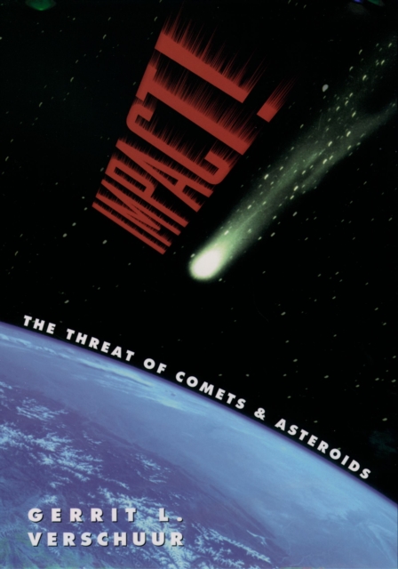Impact! : The Threat of Comets and Asteroids, EPUB eBook