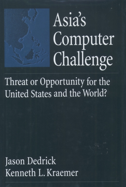 Asia's Computer Challenge : Threat or Opportunity for the United States and the World?, EPUB eBook